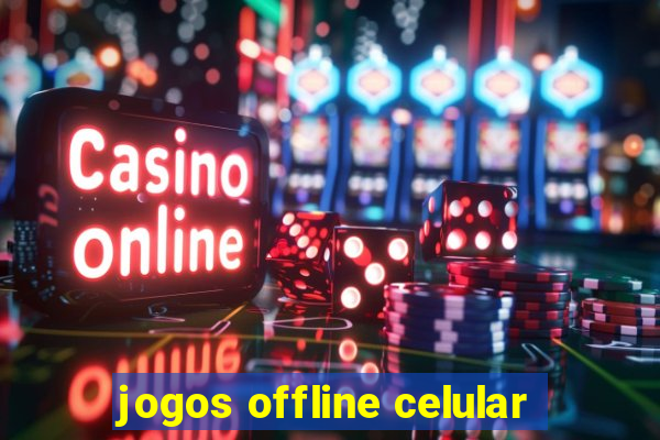 jogos offline celular